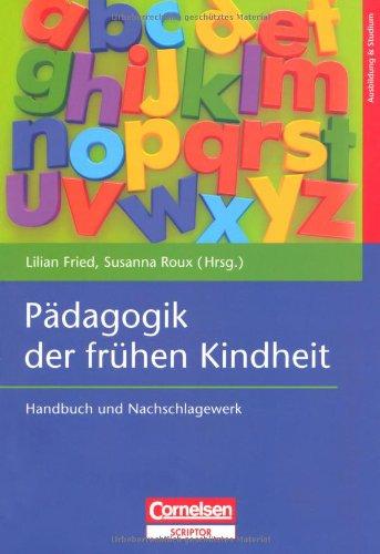 Ausbildung & Studium: Pädagogik der frühen Kindheit: Handbuch und Nachschlagewerk