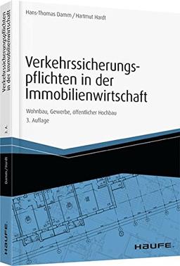 Verkehrssicherungspflichten in der Immobilienwirtschaft: Wohnbau, Gewerbe, öffentlicher Hochbau (Hammonia bei Haufe)