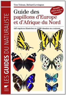 Guide des papillons d'Europe et d'Afrique du Nord : 440 espèces illustrées en 2.000 dessins en couleurs