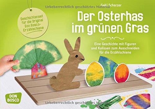 Der Osterhas im grünen Gras: Eine Geschichte mit Figuren und Kulissen zum Ausschneiden für die Erzählschiene