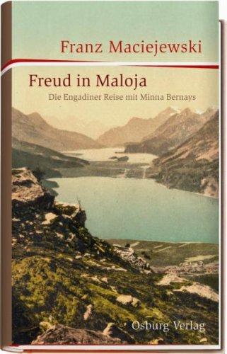 Freud in Maloja: Die Engadiner Reise mit Minna Bernays