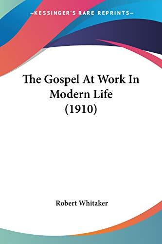 The Gospel At Work In Modern Life (1910)