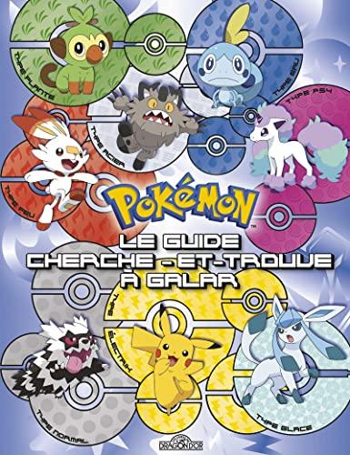 Pokémon : le guide cherche-et-trouve : les 18 types de Pokémon de Galar