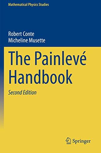 The Painlevé Handbook (Mathematical Physics Studies)