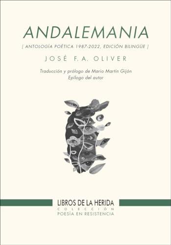 Andalemania: (Antología poética 1987-2022) Edición bilingüe (Poesía en resistencia, Band 12)