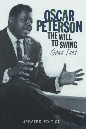 Oscar Peterson: The Will to Swing, Updated Edition