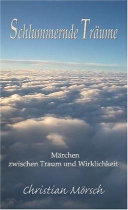 Schlummernde Träume: Märchen zwischen Traum und Wirklichkeit