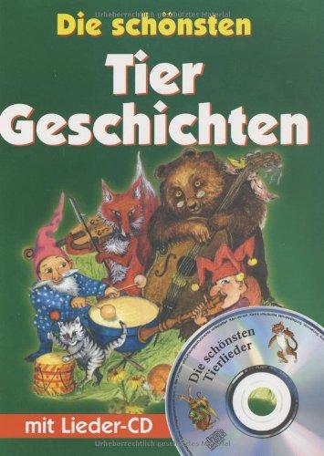 Die schönsten Tiergeschichten, m. Audio-CD 'Die schönsten Tierlieder'