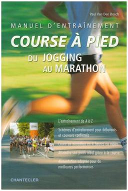 Course à pied, du jogging au marathon : manuel d'entraînement