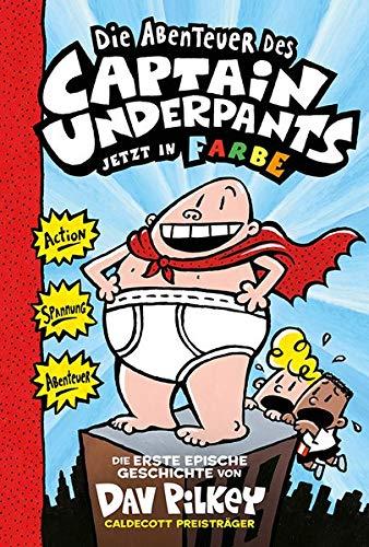 Die Abenteuer des Captain Underpants Band 1: Jetzt in Farbe! Kinderbücher ab 8 Jahren