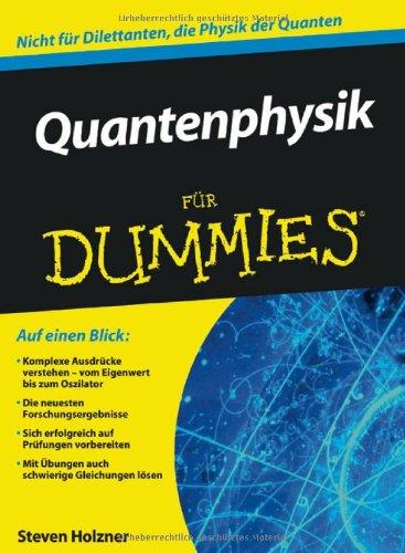 Quantenphysik für Dummies: Nicht für Dilettanten, die Physik der Quanten (Fur Dummies)