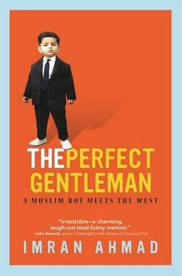 The Perfect Gentleman: A Muslim Boy Meets the West