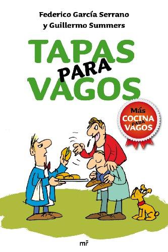 Tapas para vagos : más cocina para vagos (MR Cocina)