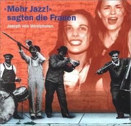 Mehr Jazz sagten die Frauen. 2 CDs