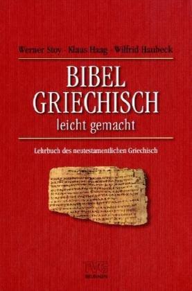 Bibelgriechisch leichtgemacht. Lehrbuch des neutestamentlichen Griechisch