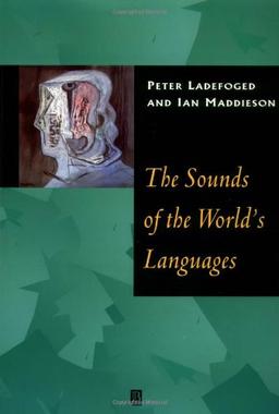 Sounds of the Worlds Languages (Phonological Theory)