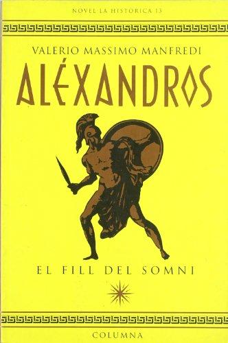 ALEXANDROS, EL FILL DEL SOMNI (1a part)