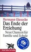 Das Ende der Erziehung. Neue Chancen für Familie und Schule