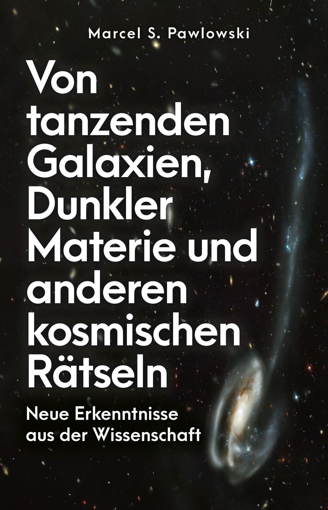 Von tanzenden Galaxien, Dunkler Materie und anderen kosmischen Rätseln: Neue Erkenntnisse aus der Wissenschaft. Der Astrophysiker über Zwerggalaxien und den Ursprung des Universums