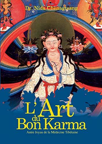 L'art du Bon Karma: Autre Joyau de la Médecine Tibétaine