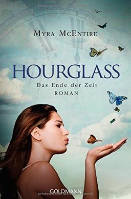 Das Ende der Zeit: Hourglass 3 - Roman