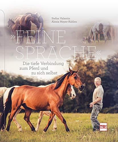 »Feine Sprache«: Die tiefe Verbindung zum Pferd und zu sich selbst