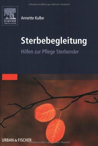 Sterbebegleitung: Hilfen zur Pflege Sterbender