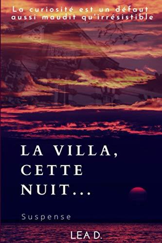 La Villa, cette nuit...: La curiosité est un défaut aussi maudit qu'irrésistible