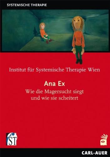 Ana Ex - Wie die Magersucht siegt und wie sie scheitert