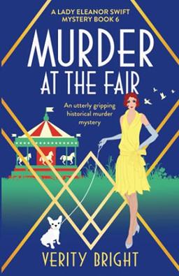 Murder at the Fair: An utterly gripping historical murder mystery (A Lady Eleanor Swift Mystery, Band 6)