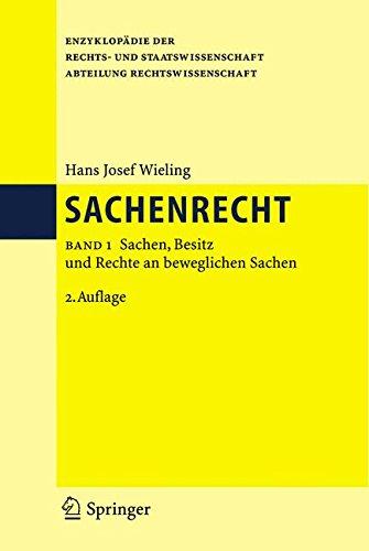 Sachenrecht: Band 1: Sachen, Besitz und Rechte an beweglichen Sachen (Enzyklopädie der Rechts- und Staatswissenschaft)