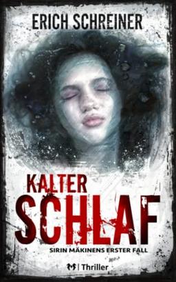 Kalter Schlaf: Thriller - Sirin Mäkinens erster Fall (SOKO Nachtwache)