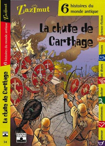 La chute de Carthage : six histoires du monde antique