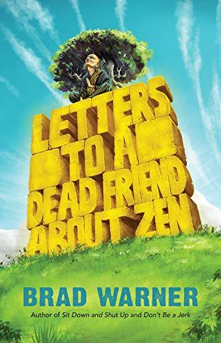 Letters to a Dead Friend about Zen