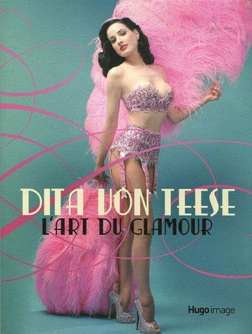 Dita Von Teese : l'art du glamour. Dita Von Teese : l'art du fétichisme