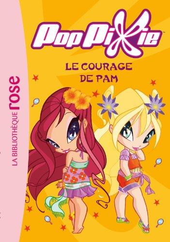 Poppixie. Vol. 6. Le courage de Pam