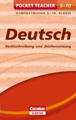 Pocket Teacher Deutsch - Rechtschreibung und Zeichensetzung 5.-10. Klasse: Kompaktwissen 5.-10. Klasse