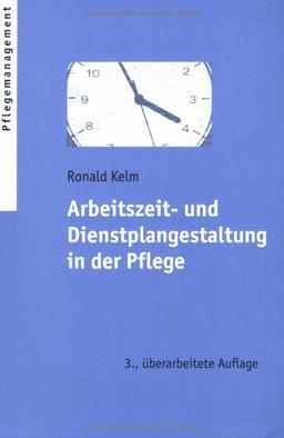 Arbeitszeit- und Dienstplangestaltung in der Pflege