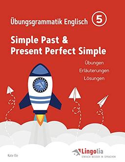 Lingolia Übungsgrammatik Englisch Teil 5: Simple Past und Present Perfect Simple