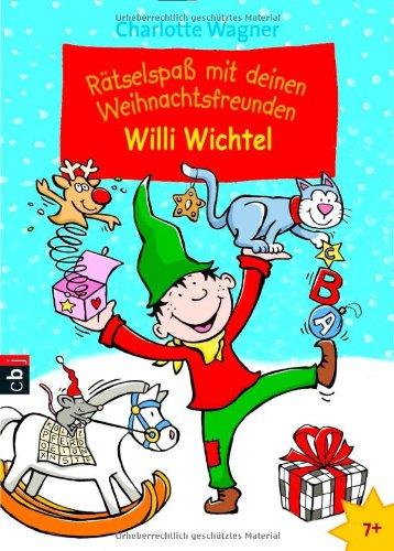 Rätselspaß mit deinen Weihnachtsfreunden - Willi Wichtel