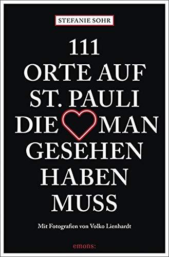 111 Orte auf St. Pauli, die man gesehen haben muss: Reiseführer