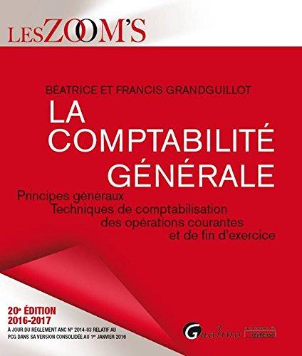 La comptabilité générale : principes généraux, techniques de comptabilisation des opérations courantes et de fin d'exercice : 2016-2017