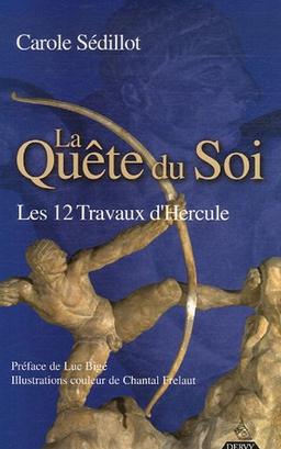 La quête du soi : les 12 travaux d'Hercule