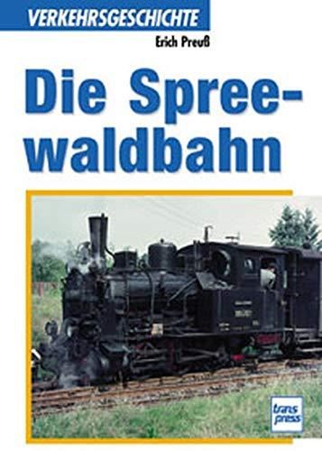 Die Spreewaldbahn (Verkehrsgeschichte)