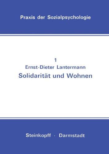 Solidarität und Wohnen: Eine Feldstudie (Praxis der Sozialpsychologie)