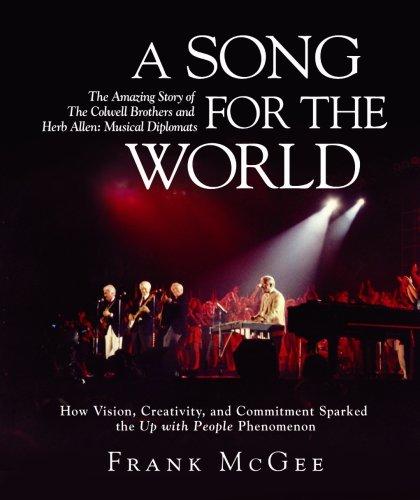 A Song for the World: The Amazing Story of the Colwell Brothers and Herb Allen: Musical Diplomats