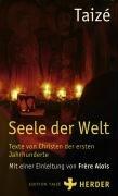 Seele der Welt: Texte von Christen der ersten Jahrhunderte