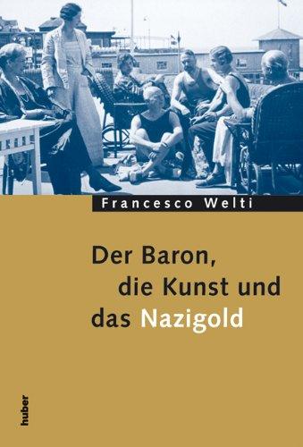 Der Baron, die Kunst und das Nazigold