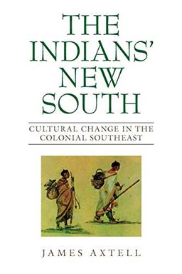 Indians' New South: Cultural Change in the Colonial Southeast (The Walter Lynwood Fleming Lectures in Southern History)