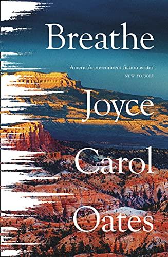 Breathe: Joyce Carol Oates